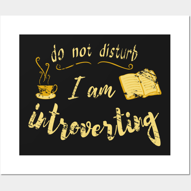 do not disturb - I AM INTROVERTING Wall Art by FandomizedRose